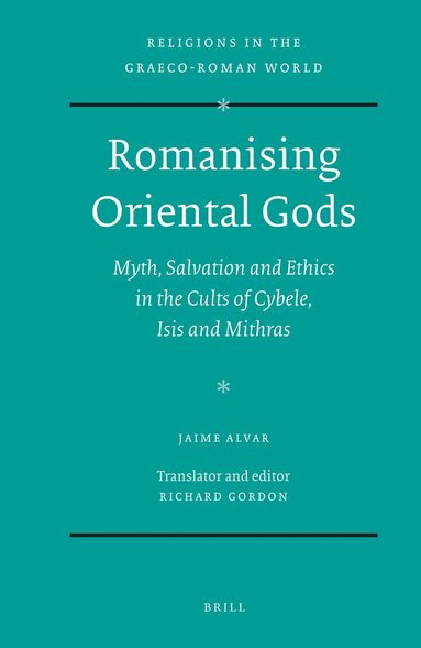 Jaime Alvar - Romanising Oriental Gods, Inbunden