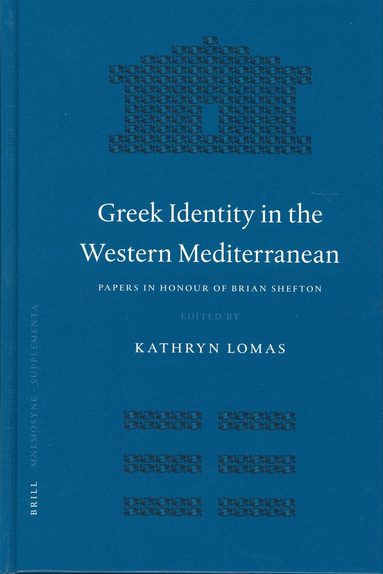 Kathryn Lomas - Greek Identity in the Western Mediterranean, Inbunden