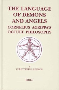 bokomslag The Language of Demons and Angels: Cornelius Agrippa's Occult Philosophy