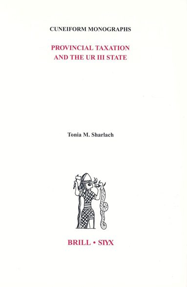 Tonia M. Sharlach - Provincial Taxation and the Ur III State, Inbunden