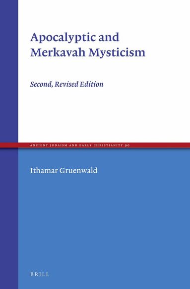 Ithamar Gruenwald - Apocalyptic and Merkavah Mysticism, Inbunden