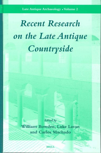 William Bowden, Luke Lavan, Carlos Machado - Recent Research on the Late Antique Countryside, Inbunden