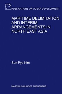 bokomslag Maritime Delimitation and Interim Arrangements in North East Asia