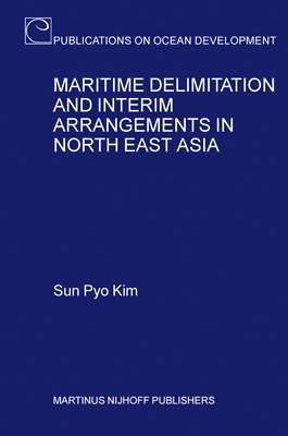 bokomslag Maritime Delimitation and Interim Arrangements in North East Asia