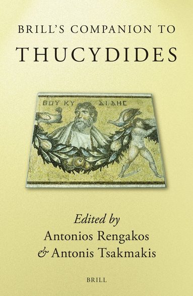 Antonis Tsakmakis, Antonios Rengakos - Brill's Companion to Thucydides, Inbunden