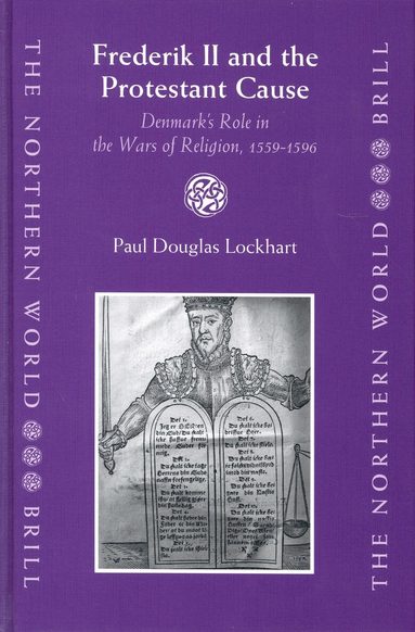 Paul Lockhart - Frederik II and the Protestant Cause, Inbunden