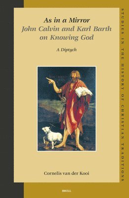 bokomslag As in a Mirror. John Calvin and Karl Barth on Knowing God