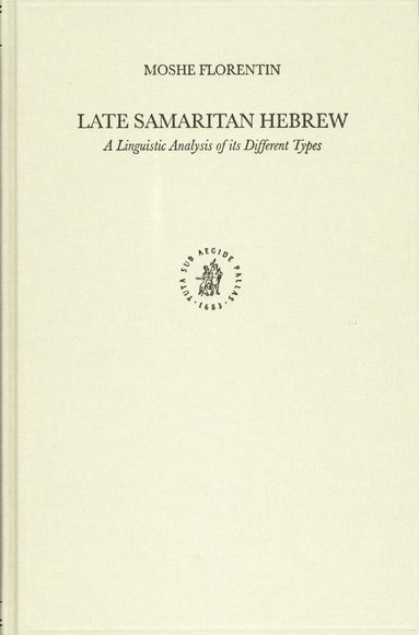 Moshe Florentin - Late Samaritan Hebrew, Inbunden