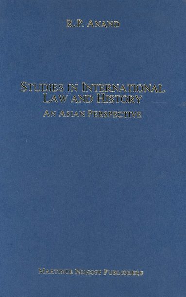 R.P. Anand - Studies in International Law and History, Inbunden