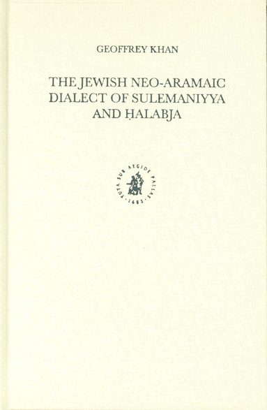 Geoffrey Khan - Jewish Neo-Aramaic Dialect of Sulemaniyya and Ḥalabja, Inbunden