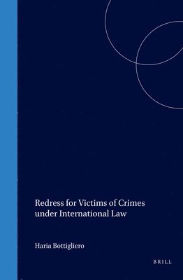 bokomslag Redress for Victims of Crimes under International Law