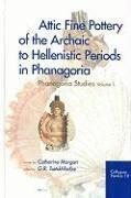 Attic Fine Pottery of the Archaic to Hellenistic Periods in Phanagoria: Phanagoria Studies, Volume 1 1