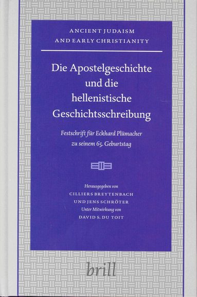 Cilliers Breytenbach, Prof. dr. Jens Schröter - Die Apostelgeschichte und die hellenistische Geschichtsschreibung, Inbunden
