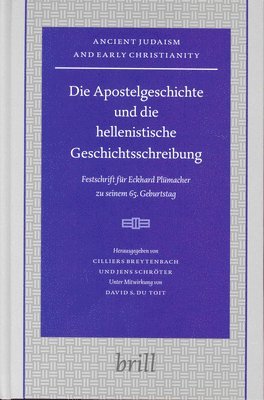 bokomslag Die Apostelgeschichte Und Die Hellenistische Geschichtsschreibung: Festschrift Für Eckhard Plümacher Zu Seinem 65. Geburtstag