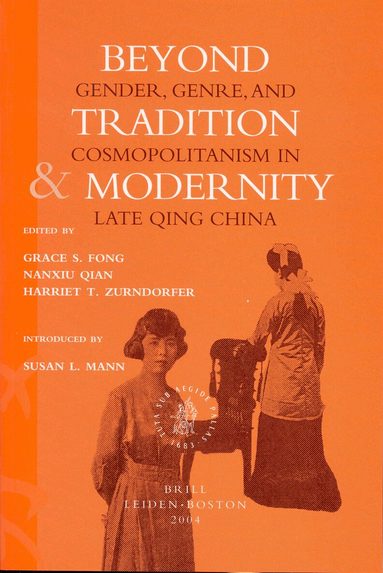 Grace Fong, Nanxiu Qian, Harriet Zurndorfer - Beyond Tradition and Modernity, Häftad