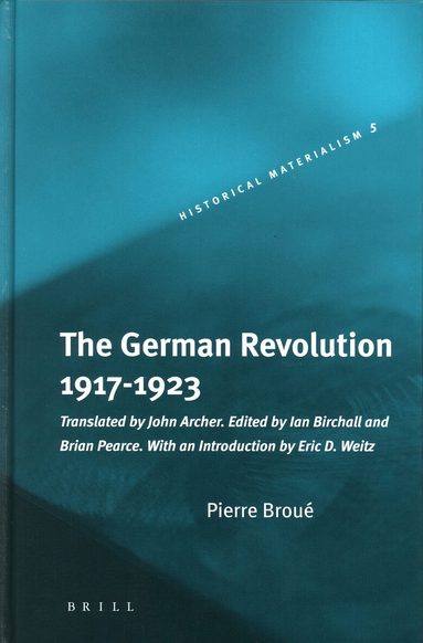 Pierre Broué - German Revolution, 1917-1923, Inbunden