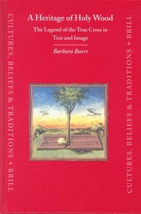bokomslag Heritage of Holy Wood: The Legend of the True Cross in Text and Image