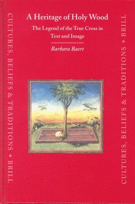bokomslag Heritage of Holy Wood: The Legend of the True Cross in Text and Image