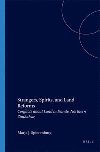 bokomslag Strangers, Spirits, and Land Reforms: Conflicts about Land in Dande, Northern Zimbabwe