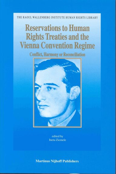 Ineta Ziemele, Ineta Ziemele - Reservations to Human Rights Treaties and the Vienna Convention Regime, Inbunden