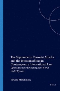 bokomslag September 11 Terrorist Attacks and the Invasion of Iraq in Contemporary International Law