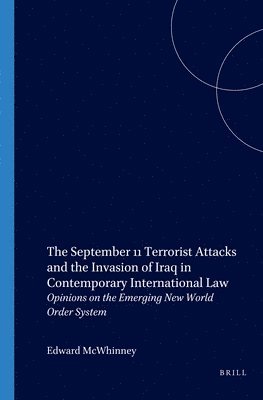 bokomslag September 11 Terrorist Attacks and the Invasion of Iraq in Contemporary International Law