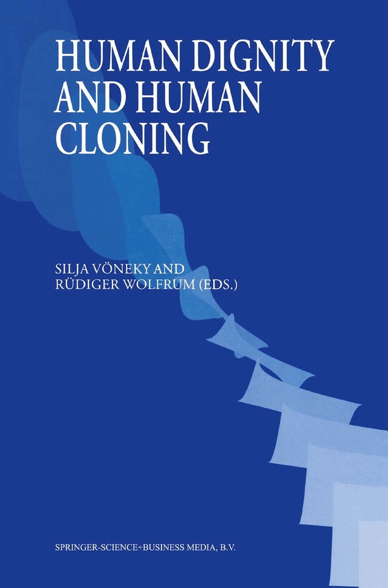 Silja Vöneky, Rüdiger Wolfrum, Silja Vöneky, Rüdiger Wolfrum, S. Vvneky, Rudiger Wolfrum - Human Dignity and Human Cloning, Inbunden