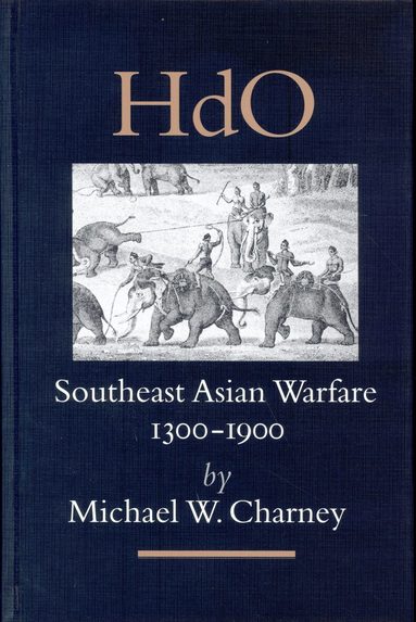 Michael Charney - Southeast Asian Warfare, 1300-1900, Inbunden