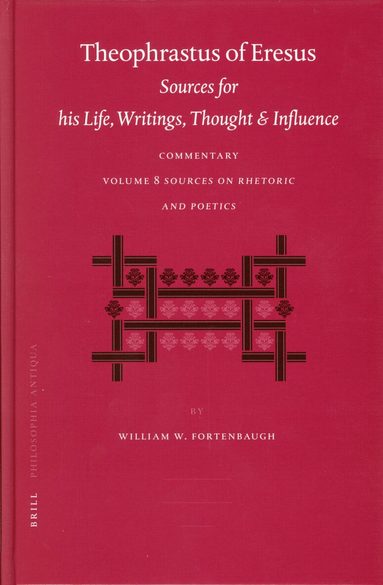 William Fortenbaugh - Theophrastus of Eresus Commentary Volume 8, Inbunden