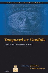 bokomslag Vanguard or Vandals: Youth, Politics and Conflict in Africa
