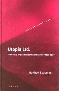 bokomslag Utopia Ltd.: Ideologies of Social Dreaming in England 1870-1900