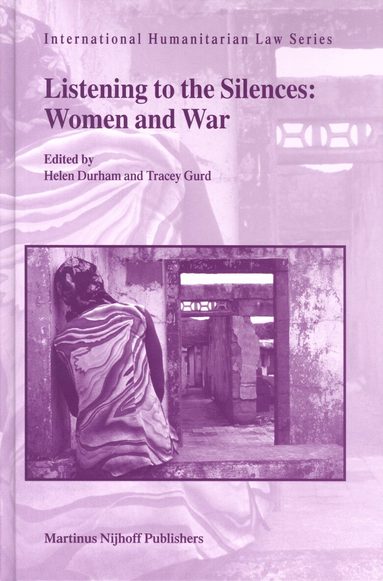 Helen Durham, Tracey Gurd - Listening to the Silences: Women and War, Inbunden