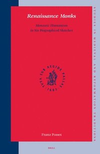 bokomslag Renaissance Monks: Monastic Humanism in Six Biographical Sketches