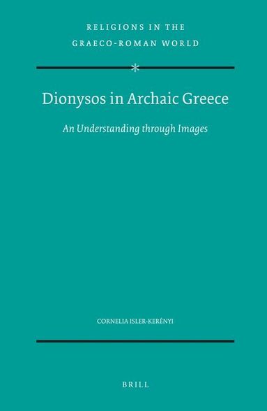 Cornelia Isler-Kerényi - Dionysos in Archaic Greece, Inbunden
