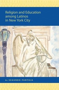bokomslag Religion and Education among Latinos in New York City