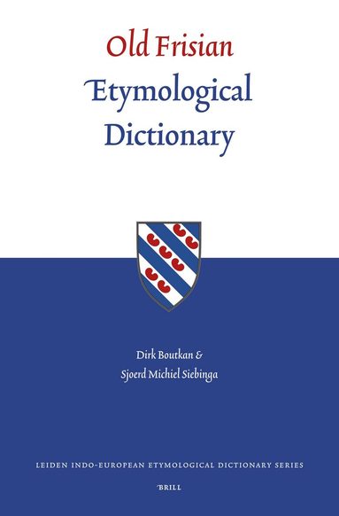 Dirk Boutkan, Sjoerd Siebinga - Old Frisian Etymological Dictionary, Inbunden