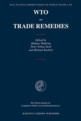 Peter-Tobias Stoll, Michael Koebele, Rüdiger Wolfrum - WTO - Trade Remedies, Häftad