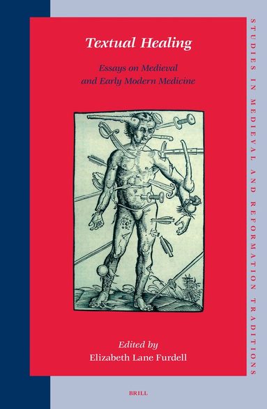 Elizabeth Lane Furdell - Textual Healing: Essays on Medieval and Early Modern Medicine, Inbunden