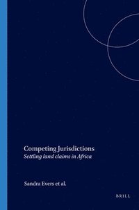 bokomslag Competing Jurisdictions: Settling Land Claims in Africa