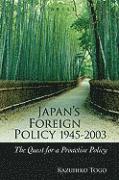 bokomslag Japan's Foreign Policy, 1945-2003: The Quest for a Proactive Policy