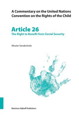 bokomslag Commentary on the United Nations Convention on the Rights of the Child, Article 26: The Right to Benefit from Social Security