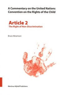 bokomslag A Commentary on the United Nations Convention on the Rights of the Child, Article 2: The Right of Non-Discrimination
