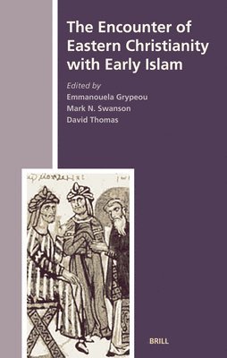 bokomslag The Encounter of Eastern Christianity with Early Islam
