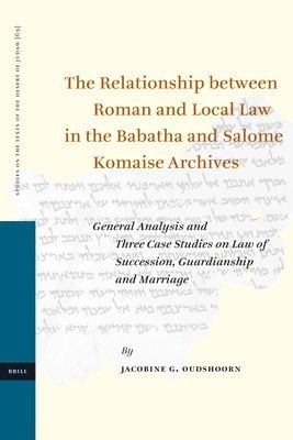 bokomslag The Relationship between Roman and Local Law in the Babatha and Salome Komaise Archives