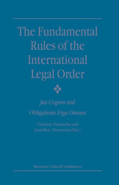 Christian Tomuschat, Jean-Marc Thouvenin - Fundamental Rules of the International Legal Order, Inbunden