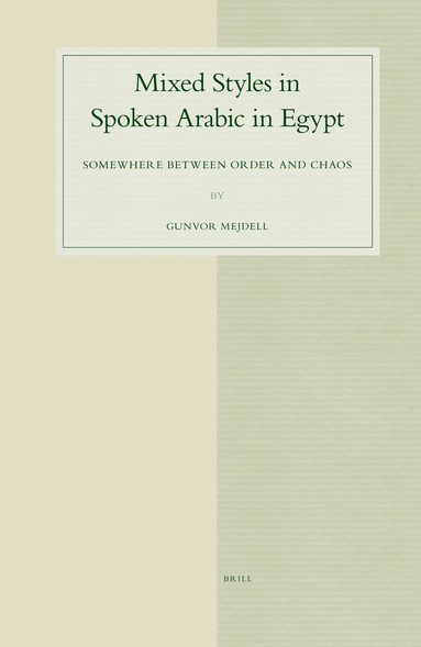 Gunvor Mejdell - Mixed Styles in Spoken Arabic in Egypt, Inbunden