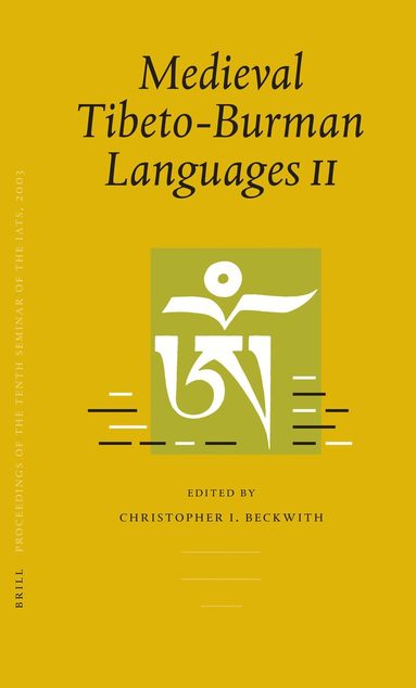 Proceedings of the Tenth Seminar of the IATS, 2003. Volume 1: Medieval Tibeto-Burman Languages II, Inbunden