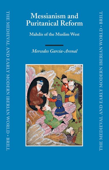 Mercedes Garcia-Arenal - Messianism and Puritanical Reform, Inbunden