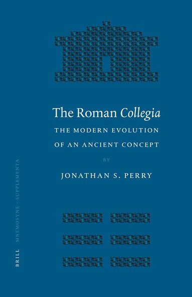 Jonathan S. Perry - Roman Collegia, Inbunden