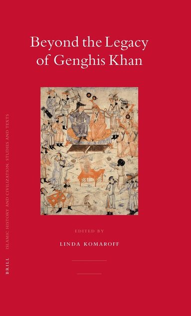 Linda Komaroff - Beyond the Legacy of Genghis Khan, Inbunden